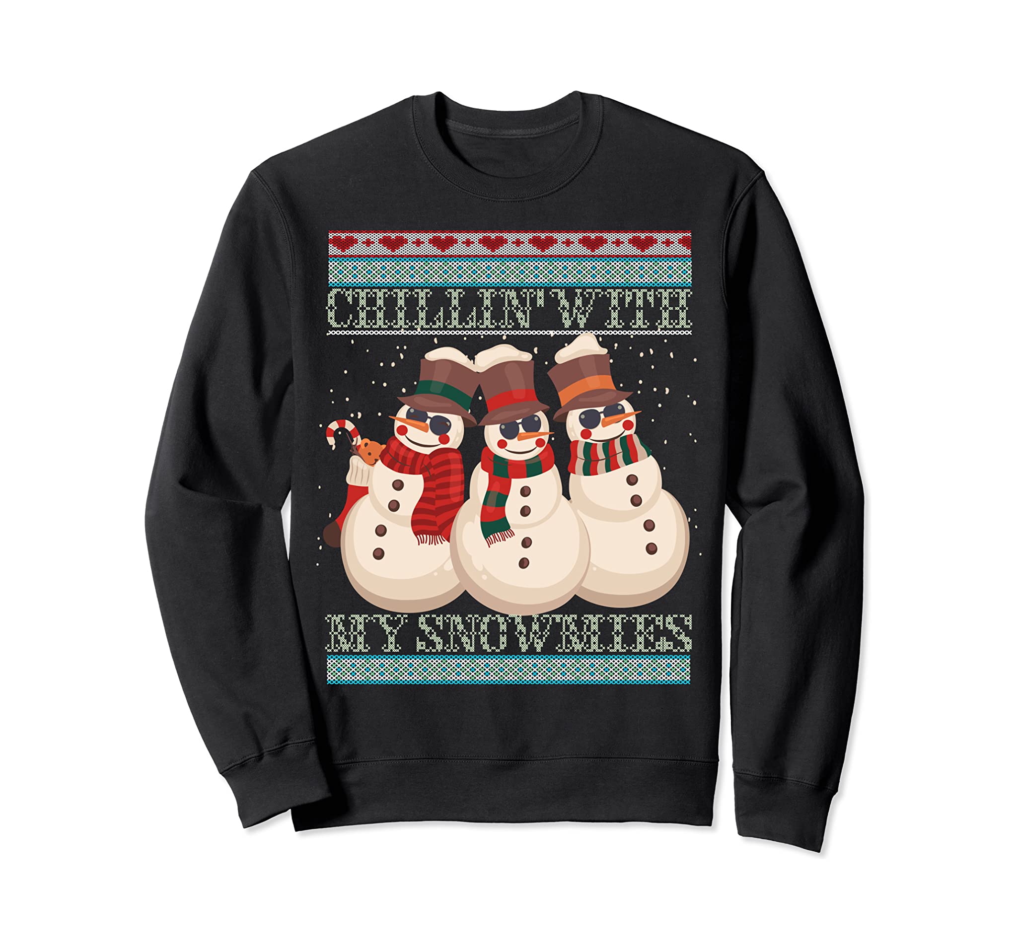 Chillin’ With My Snowmies Ugly Christmas Snowman Sweatshirt