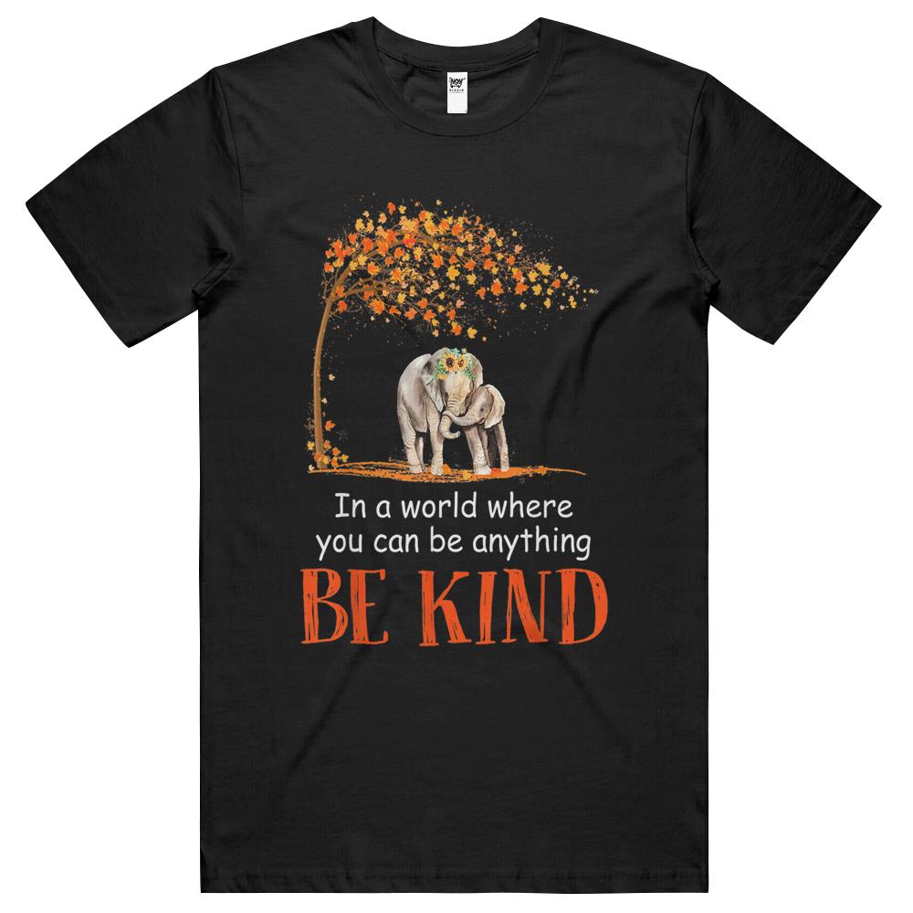 Be Kind Shirt, Be Kind Tshirt, Be Kind Sign Language Shirt, In A World Where You Can Be Anything Be Kind Elephant T Shirts