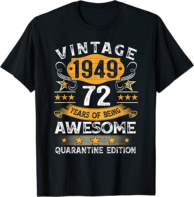 72 Years Old Gift Vintage 1949 72nd Birthday Quarantine T-Shirt