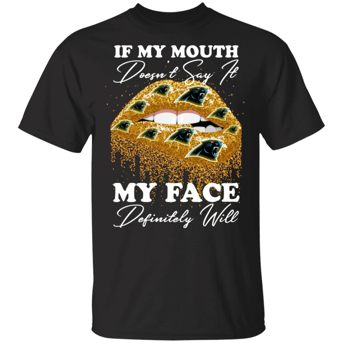 If My Mouth Doesnt Say It My Face Will Carolina Panthers Shirt