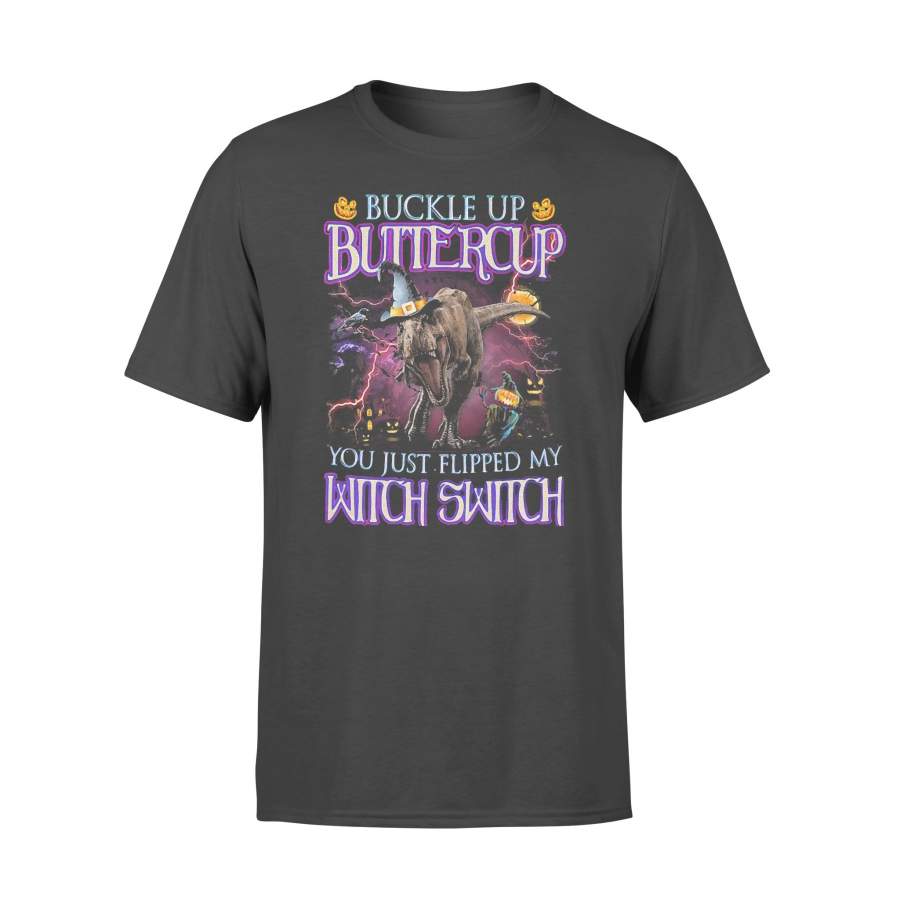 Halloween T-Rex Buckle Up Buttercup You Just Flipped My Witch Switch  T-shirt