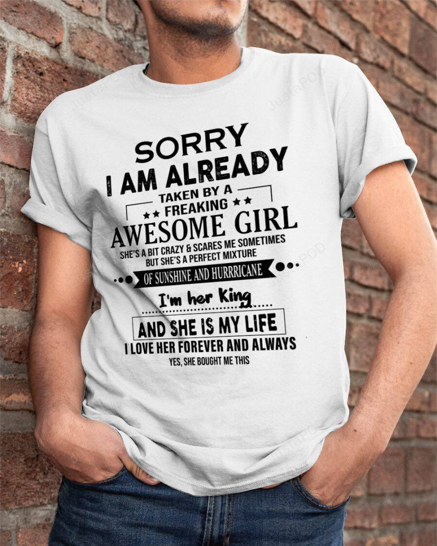 Sorry I Am Already Taken By A Freaking Awesone Girl Funny T-Shirt Gift For Boyfriend For Husband From Girlfriend From Wife She Is My Life Gift For Father’S Day Birthday Valentine’S