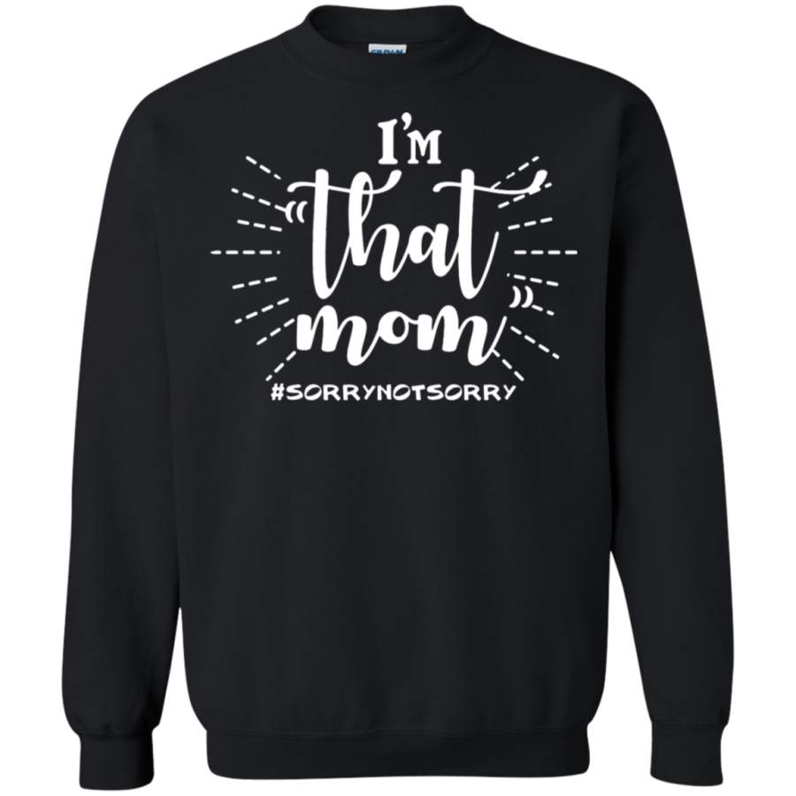 AGR I’m That Mom Sorry Not Sorry Sweatshirt