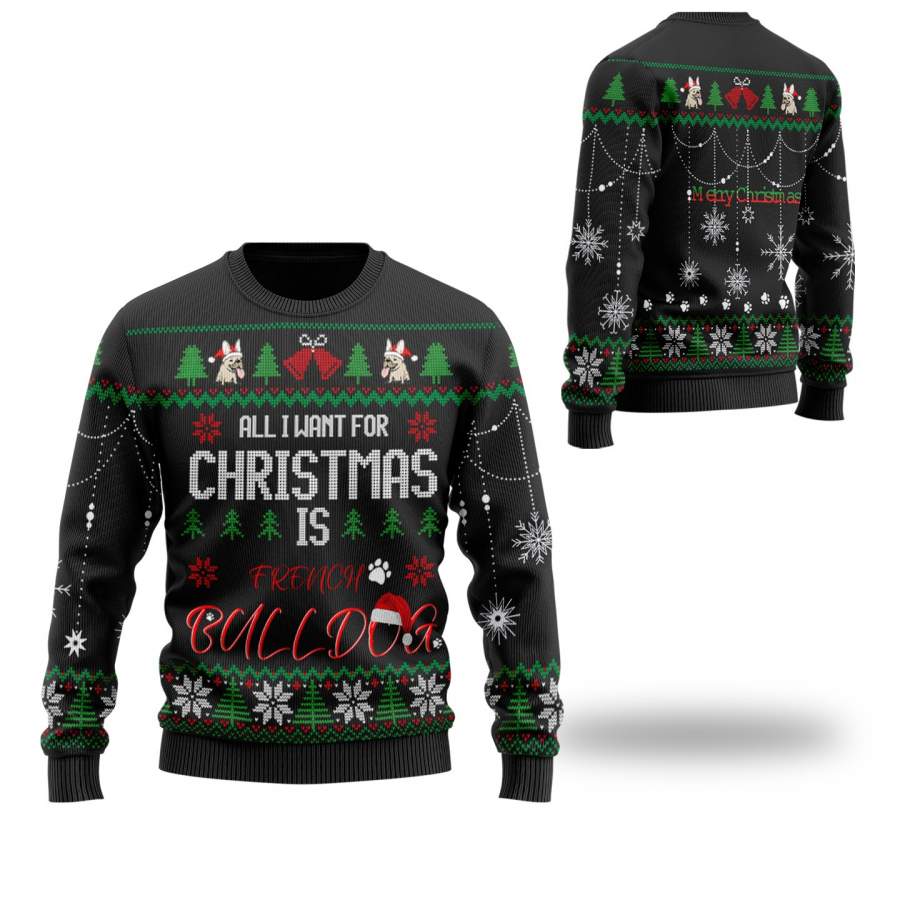 All I Want For Christmas Is French Bulldog Sweater Ugly Christmas SweatShirt