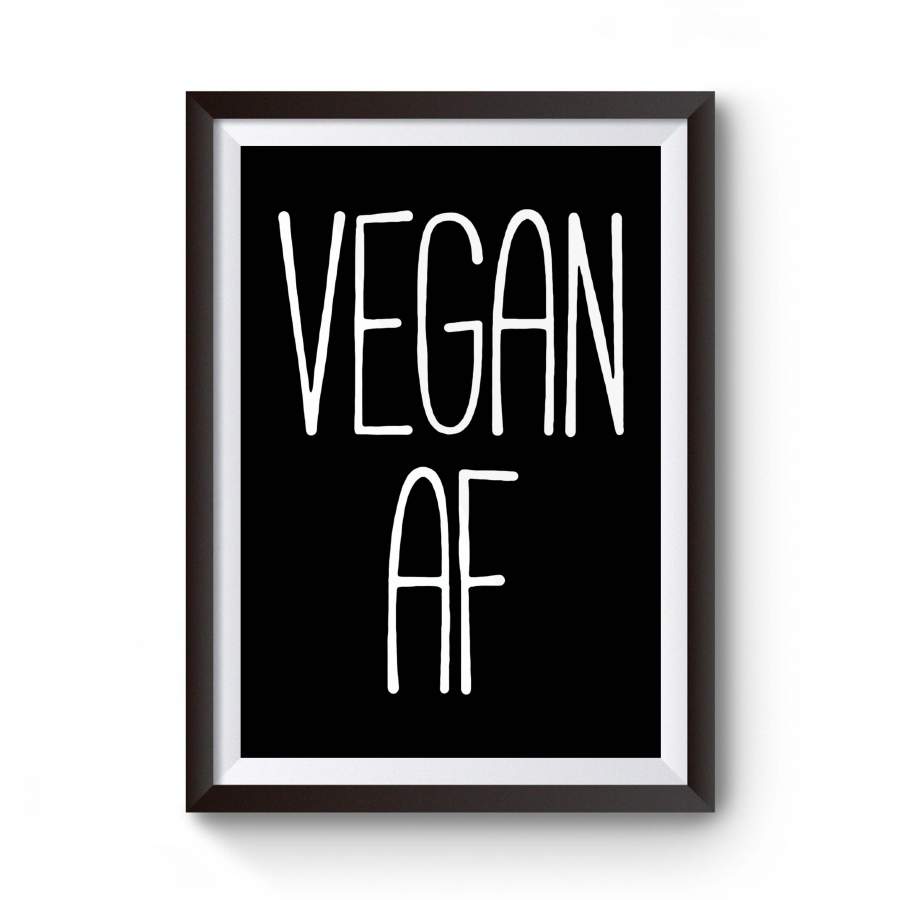 Vegan Af Veganism Plant Based Diet Animal Right Activist Tumblr Poster