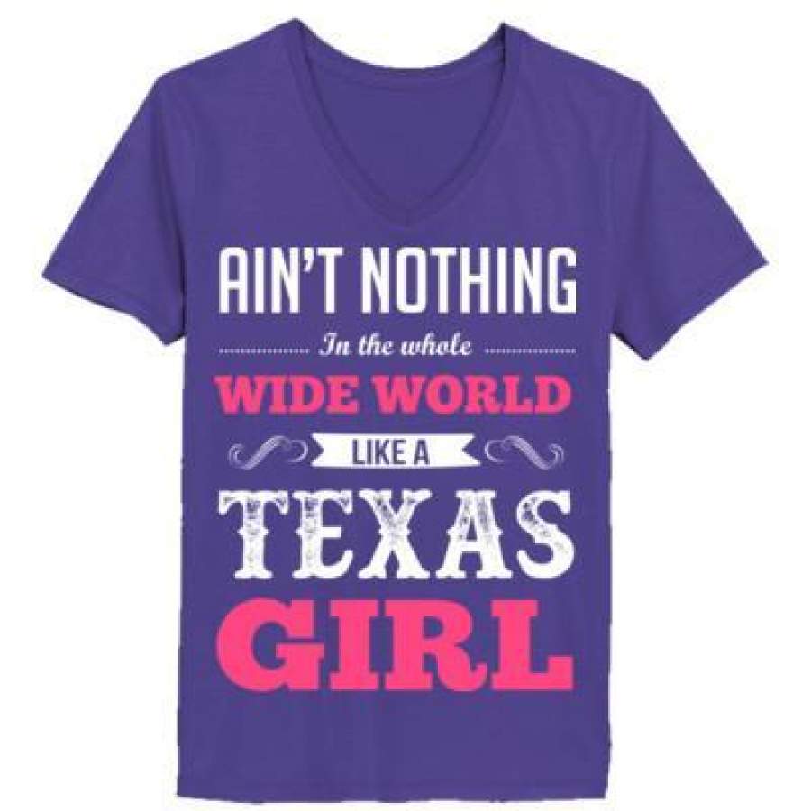 AGR Aint Nothing In The Whole Wide World Like A Texas Girl – Ladies’ V-Neck T-Shirt