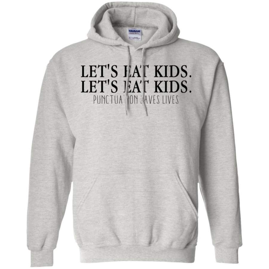 AGR Let’s Eat Kids Let’s Eat Kids Punctuation Saves Lives Shirt Hoodie