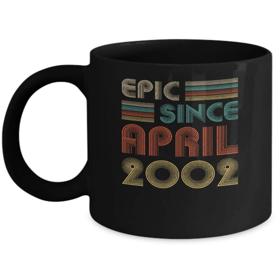 Epic Since April 2002 Vintage 18th Birthday Gifts Mug