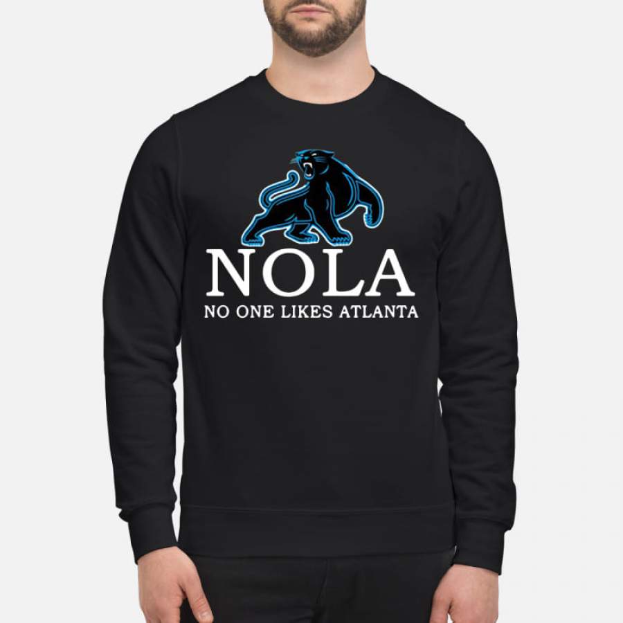 Carolina Panthers Nola no one likes Atlanta Sweatshirt