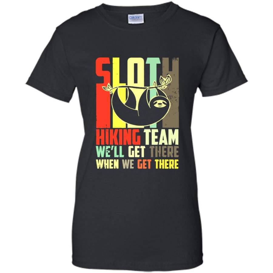 Sloth Hiking Team We’ll Get There When We Get There, Classic Vintage Retro – Gildan Women Shirt