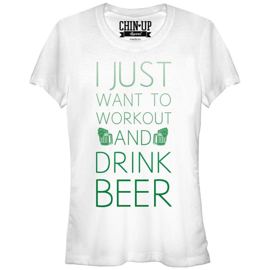 CHIN UP Junior’s I Just Want to Work Out and Drink Beer  T Shirt White