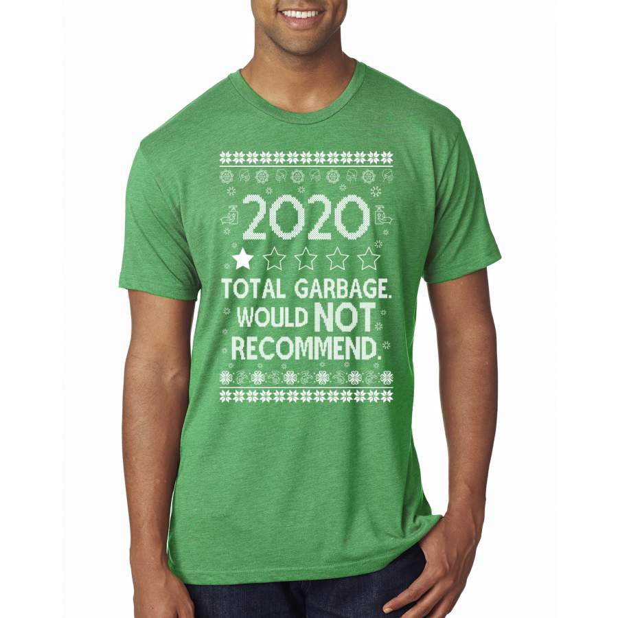 2020 Total Garbage Would not Recommend Ugly Christmas Sweater Christmas Mens Premium Tri Blend T-Shirt