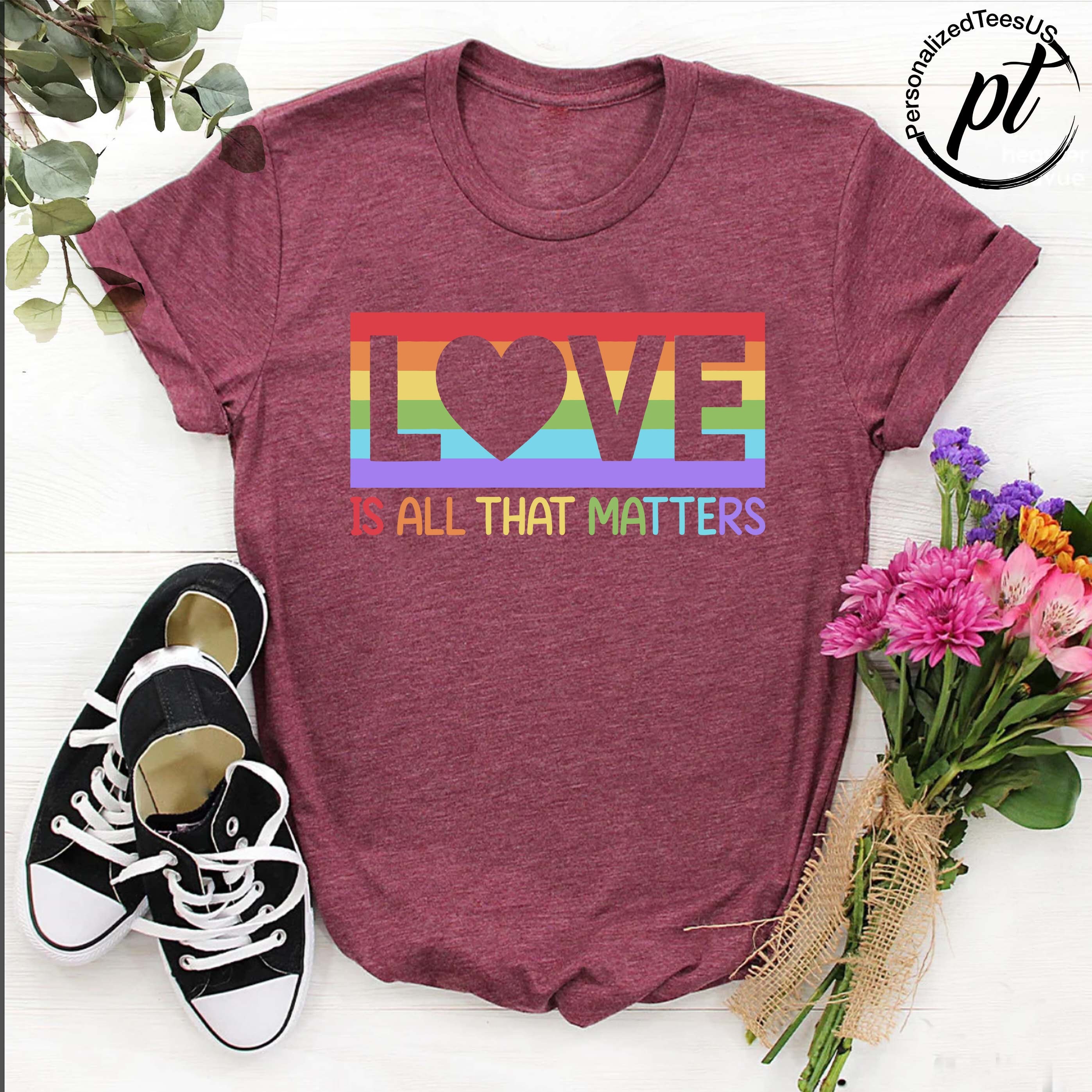 LGBTQ Flag T-Shirt,Gay Pride Shirt,Pride Month Shirt,Love is Love Tee,Rainbow Love Shirt,Love Is All That Matters Shirt,LGBTQ Support Tee