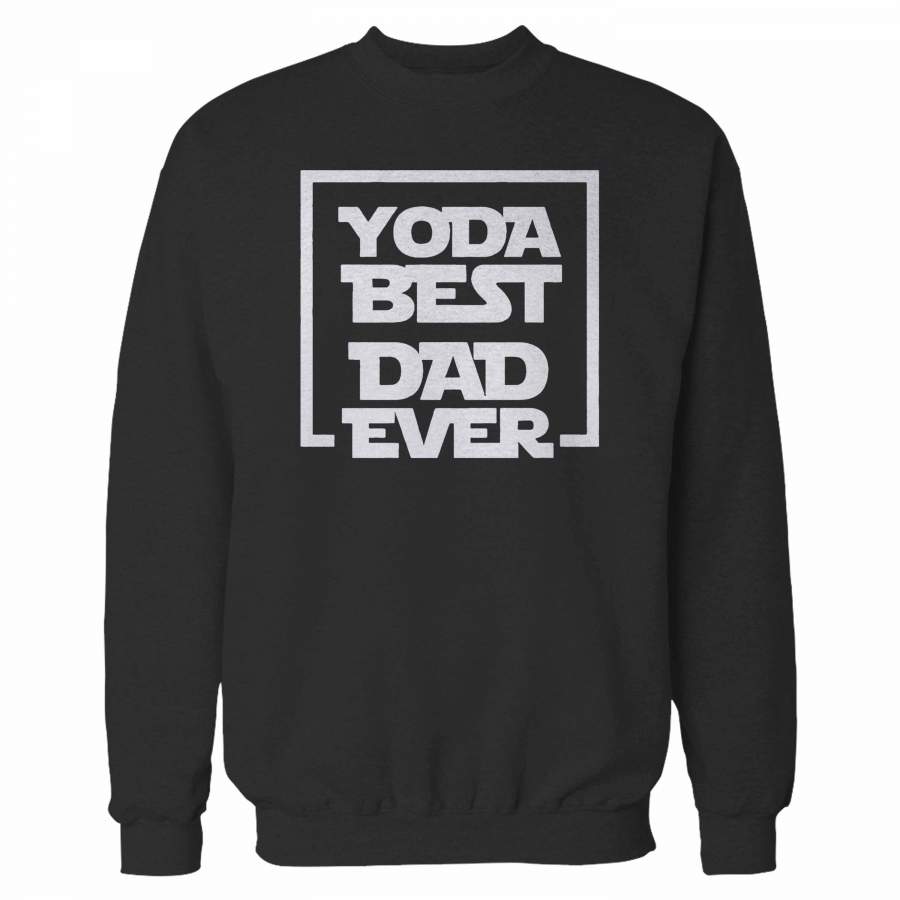 Star Wars Yoda Best Dad Ever Sweatshirt