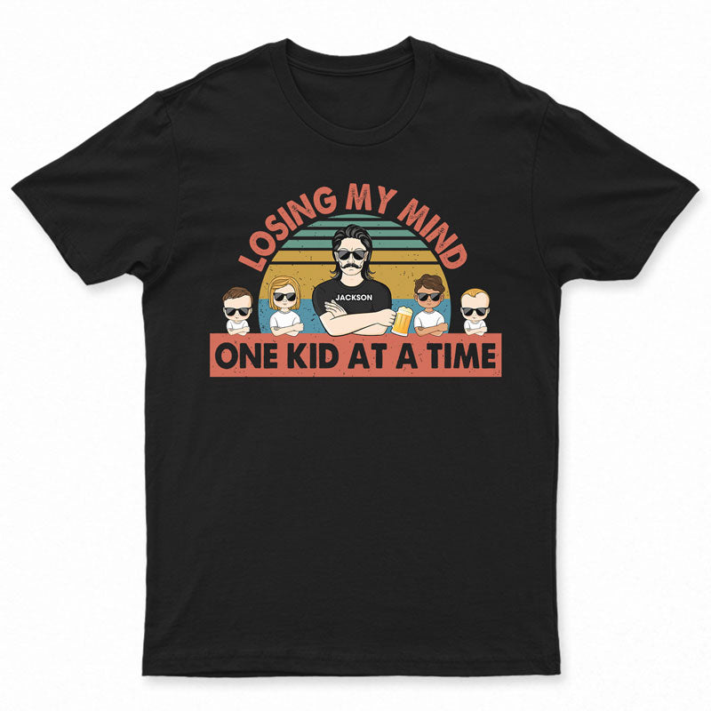 Losing My Mind One Kid At A Time – Father Gift – Personalized Custom T Shirt