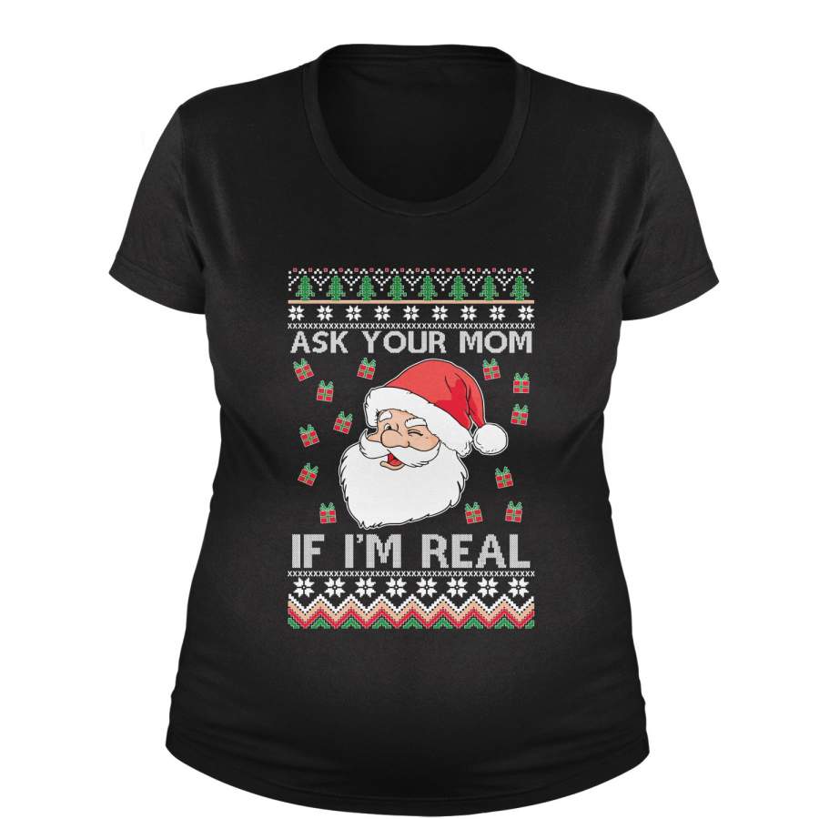 Ask Your Mom If Santa Is Real Ugly Christmas Maternity Pregnancy Scoop Neck T-Shirt