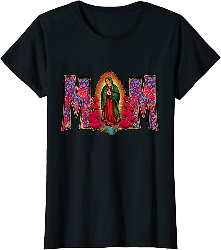 Womens Mom Our Lady of Guadalupe Virgin Mary Mexican Mom T-Shirt