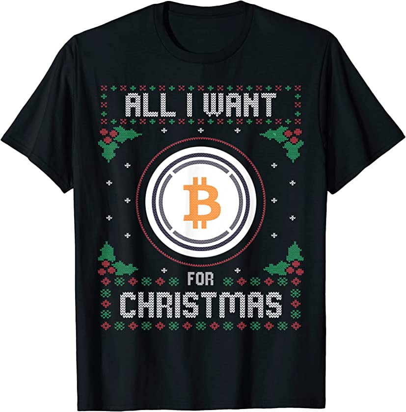 Wrapped Bitcoin Ugly Christmas Sweater, All I Want For Xmas T-Shirt