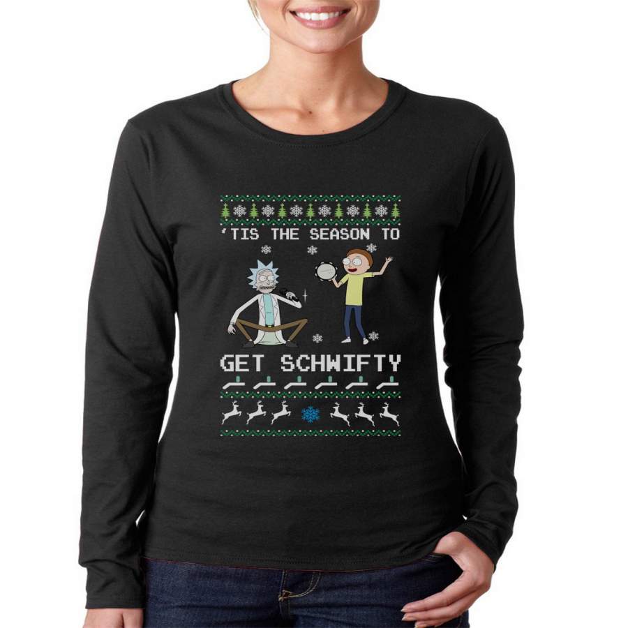 Tis The Season To Get Schwifty Rick And Morty Ugly Sweater Long sleeve Women T-shirt Tee