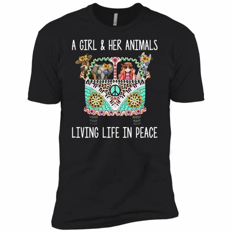 A Girl And Her Animals Living Life In Peace Shirt