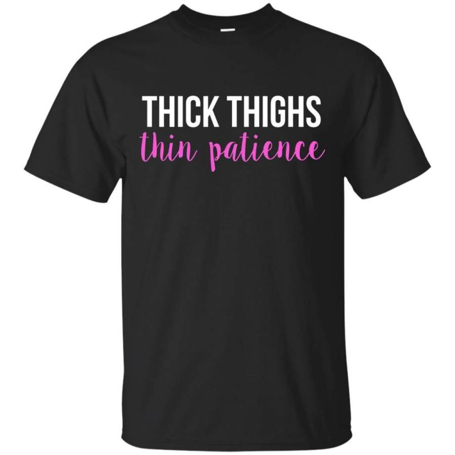 AGR Thick Thighs Thin Patience Funny Workout Gym Tshirt Jaq T-shirt