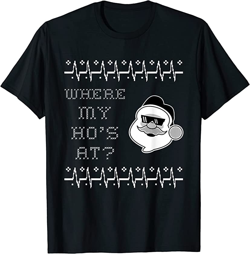 Ugly Christmas Sweater Santa funny where are my at T-Shirt