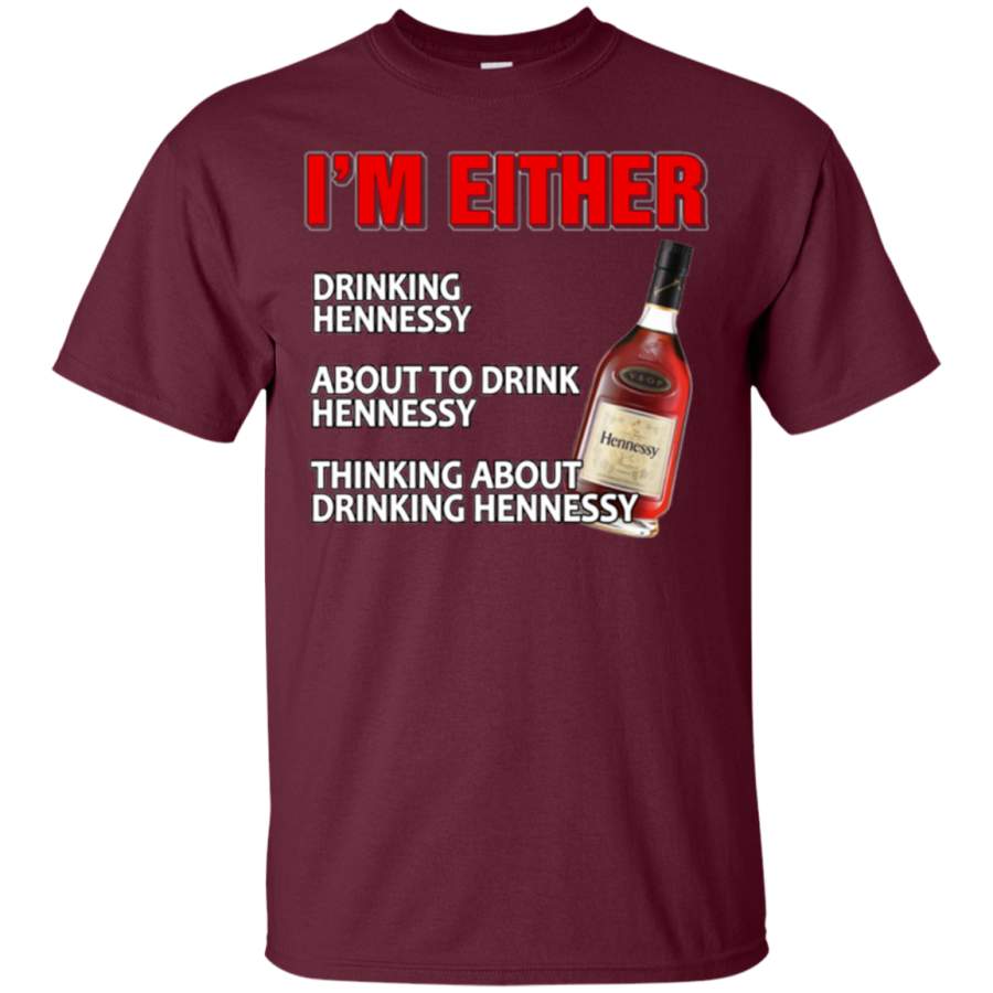 AGR I’m Either Drinking Hennessy About To Drink Hennessy T Shirt Hoodie Sweater