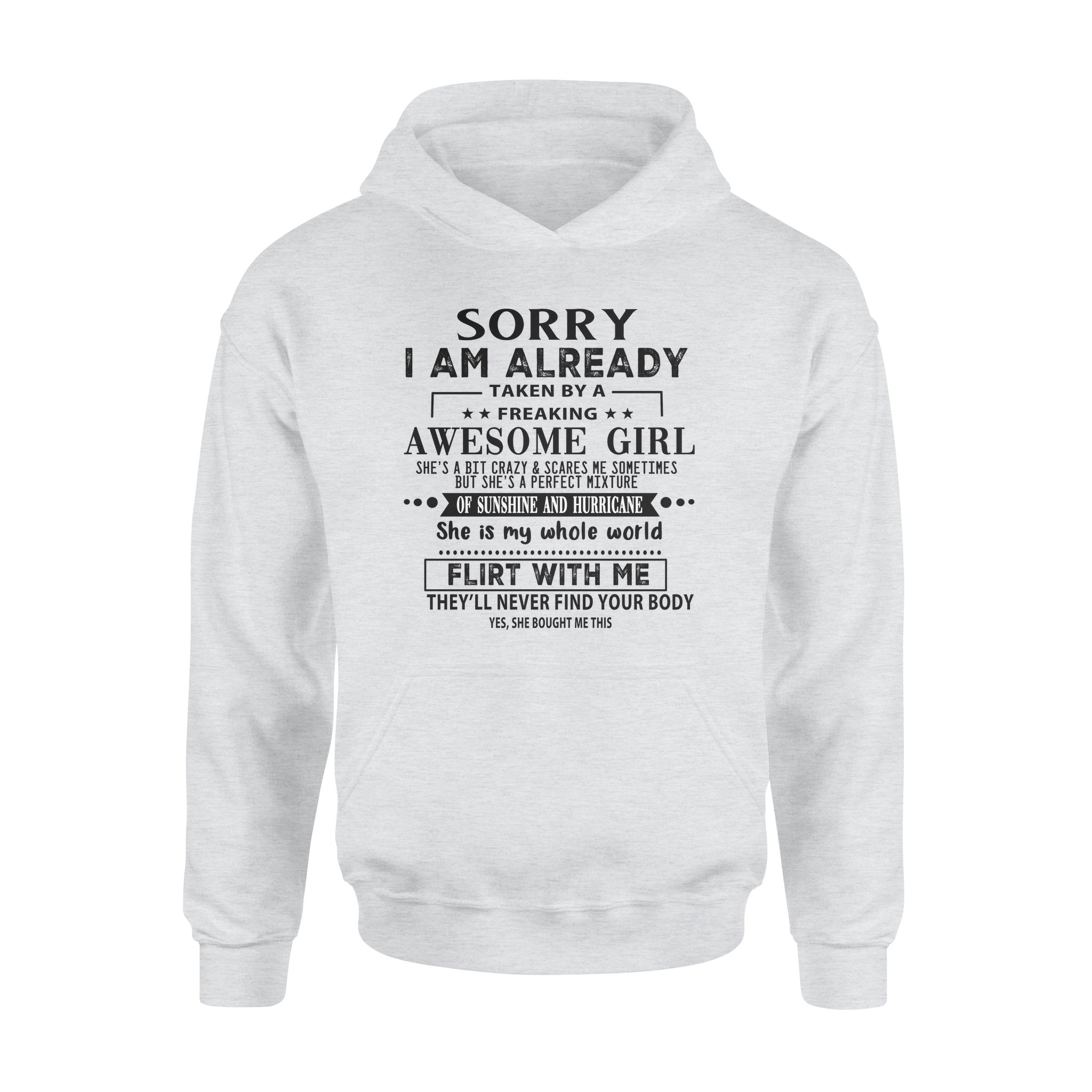 Sorry I Am Already Taken By a freaking awesome girl – Standard Hoodie