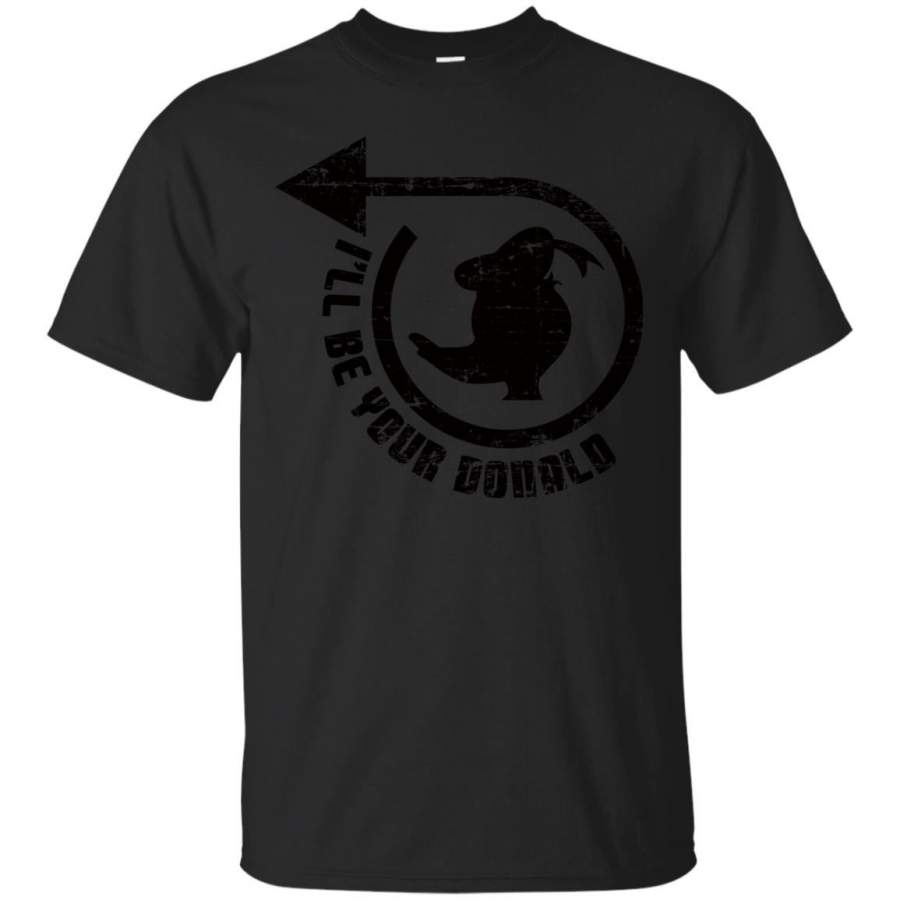 COUPLES – Ill be your Donald T Shirt & Hoodie