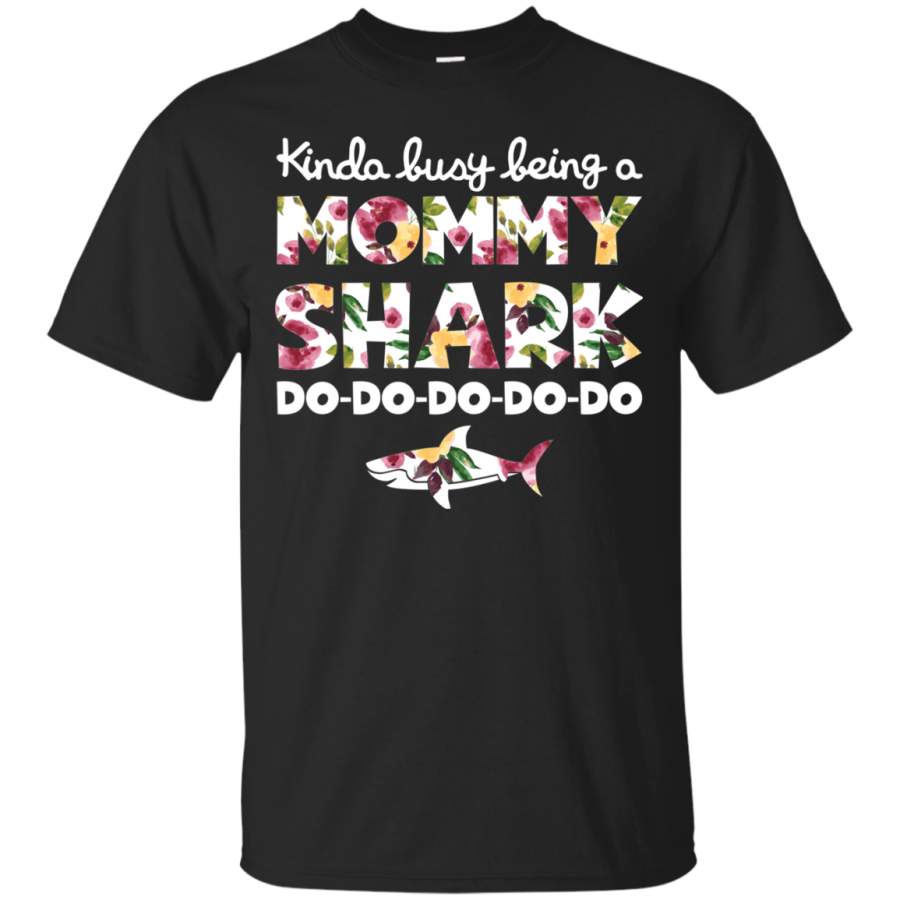 AGR Kinda Busy Being A Mommy Shark Do Do Do Shirt