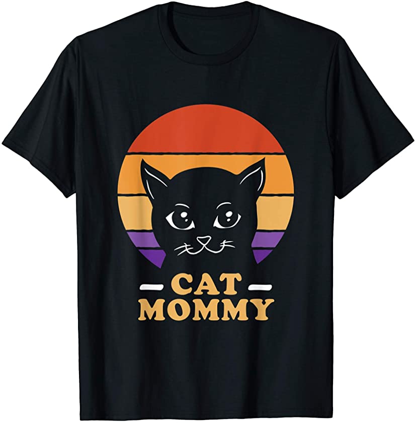 Cat Mommy Gift Cats Mom Kitten Lover Pet Kitty T-Shirt