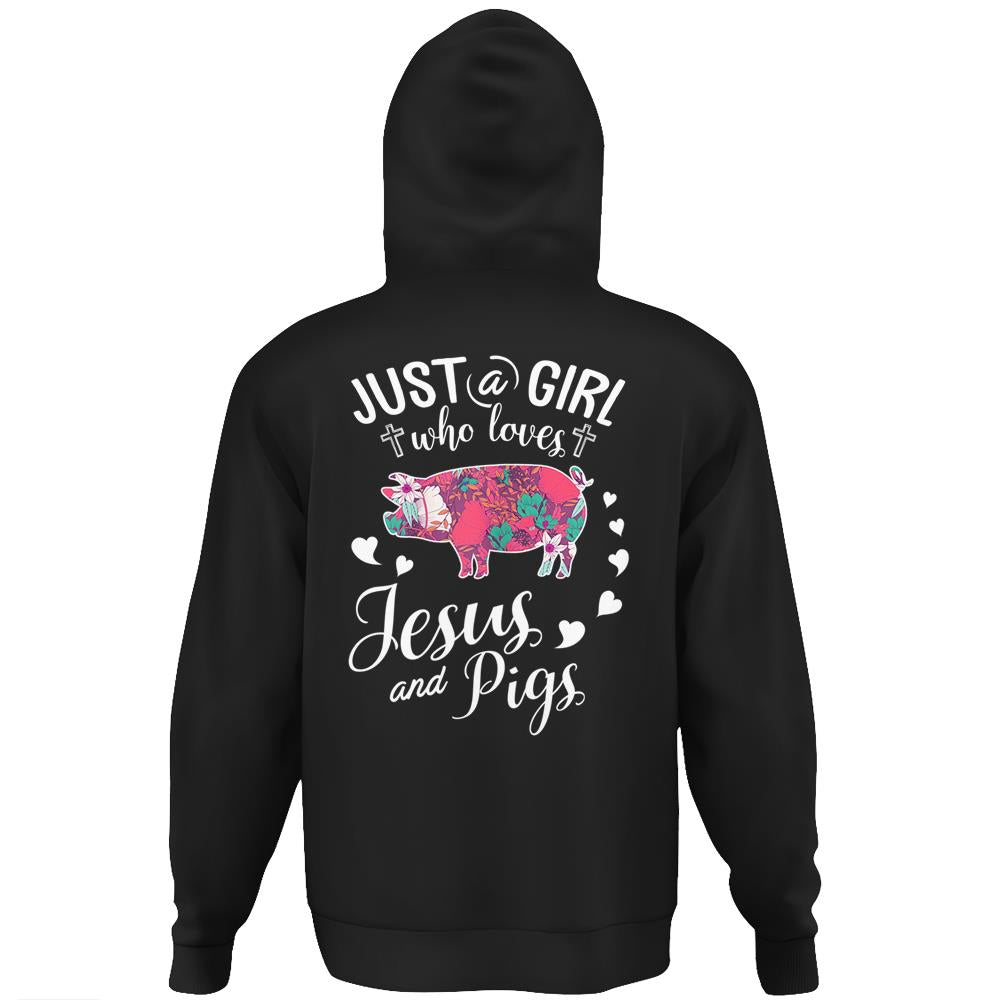 Just A Girl Who Loves Jesus And Pigs Hoodie Farmer Lover Hoodie Print On Back