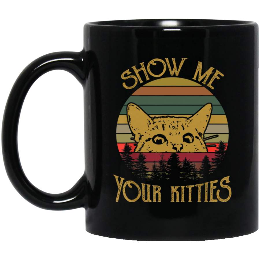 Show me Your Kitties Cat lover Retro Vintage Gift 11 oz Mug