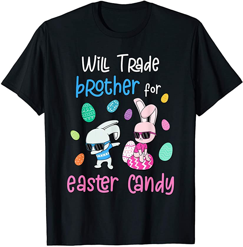 Will Trade Brother For Easter Candy | Funny Easter Bunny T-Shirt