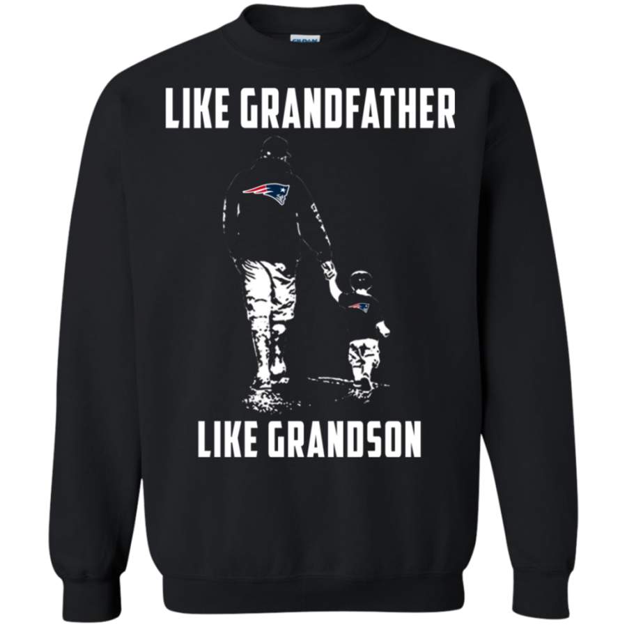 For Fun New England Patriots Like GrandFather Like GrandSon t shirt Sweatshirt