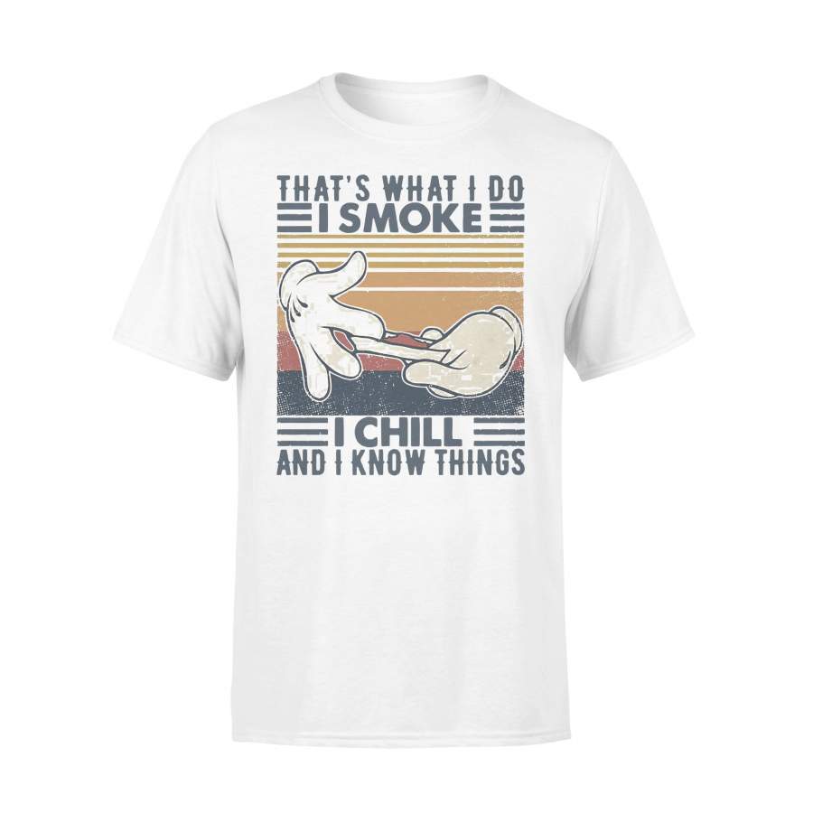 That’s What I Do I Smoke I Chill And I Know Things Weed Vintage T-shirt