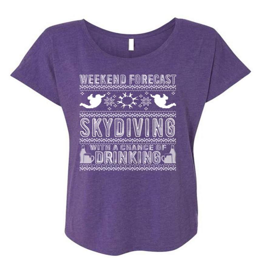 Weekend Forecast Skydiving T Shirt, Chance Of Drinking T Shirt, Cool Shirt (Ladies’ Triblend Dolman Sleeve)