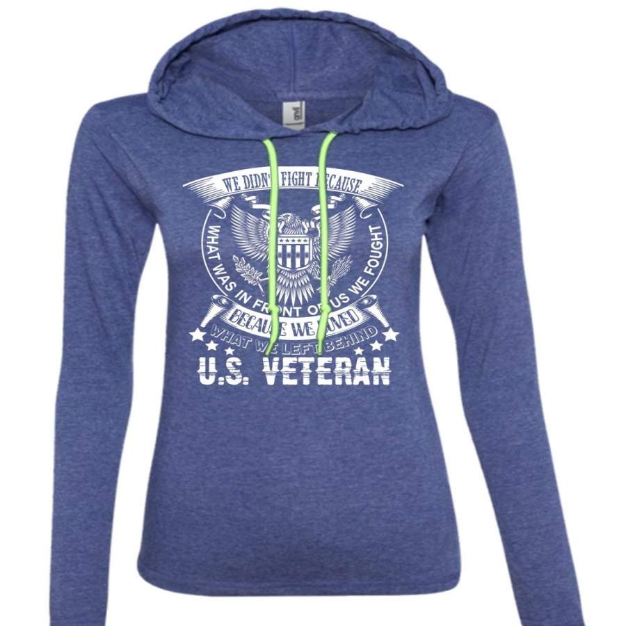 We Loved What We Left Behind US Veteran T Shirt, Loving T Shirt (Anvil Ladies Ringspun Hooded)