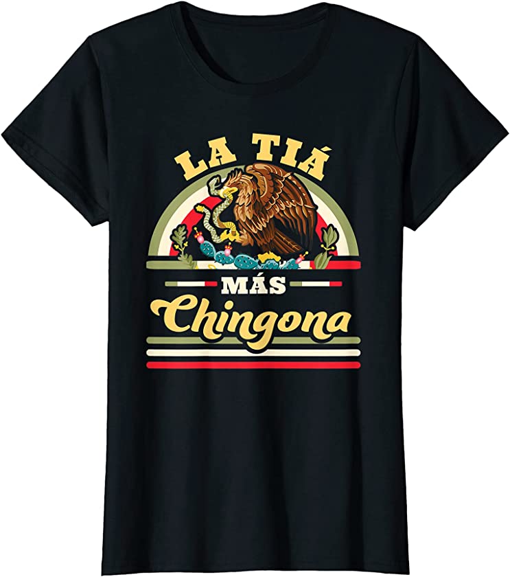 Womens La Tia Mas Chingona Funny Mexican Flag Cool Aunt Regalo T-Shirt