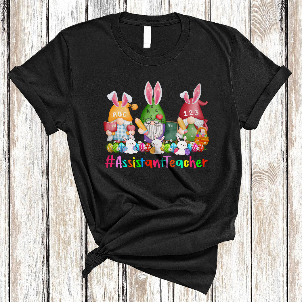 Assistant Teacher Cute Happy Easter Day Three Bunny Gnomes Eggs Hunt Lover Gifts T-Shirt