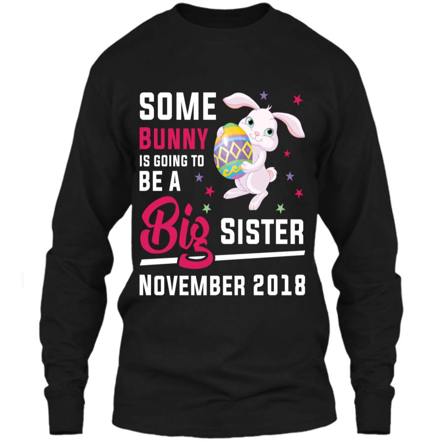 Easter Bunny Big Sister In November 2018 Cute T-Shirt LS Ultra Cotton Tshirt