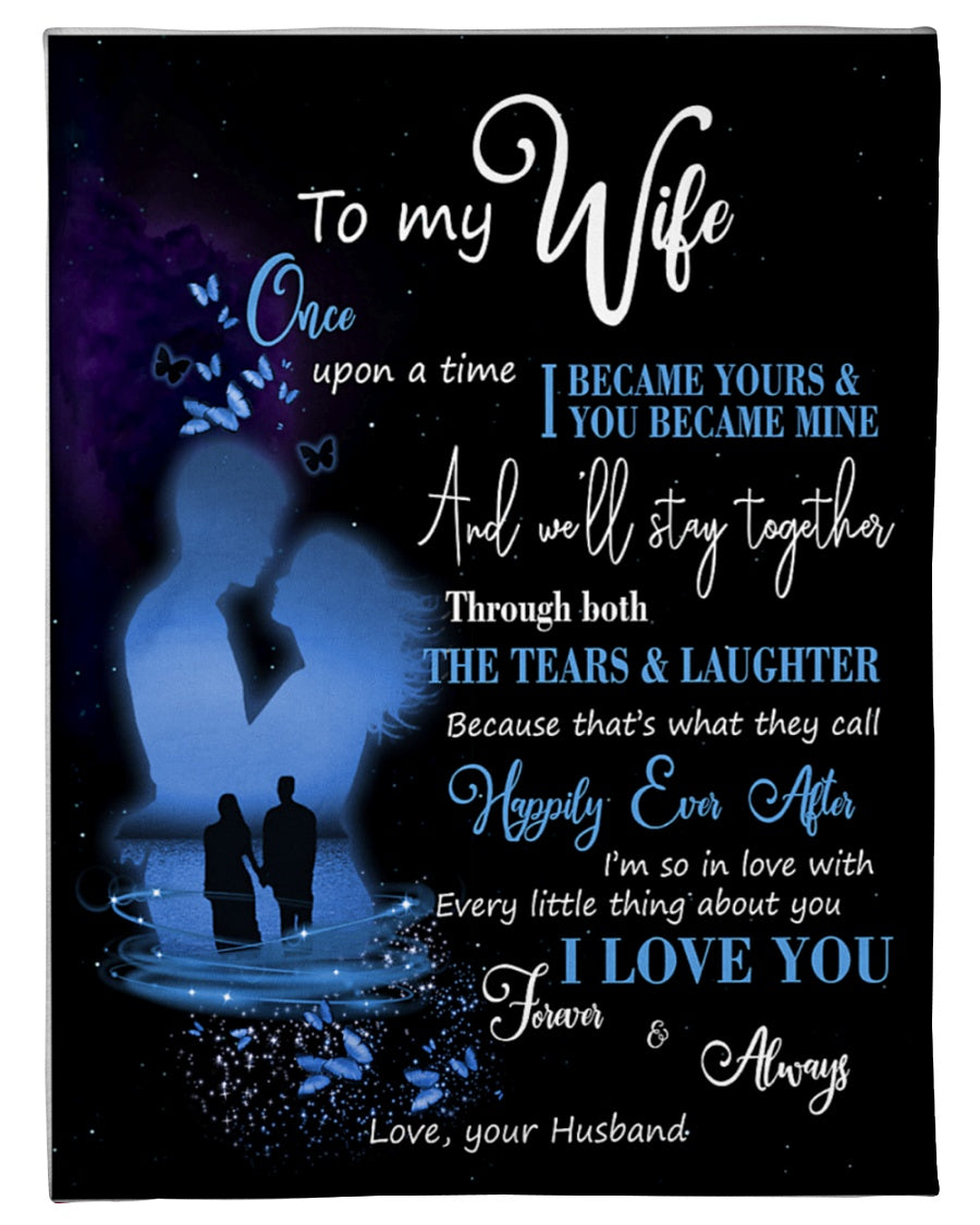 To My Wife I Became Yours & You Became Mine Valentine Blanket Gift For Wife From Husband Birthday Gift Home Decor Bedding Couch Sofa Soft And Comfy Cozy