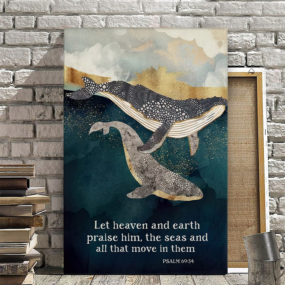 Whale – Let Heaven And Earth Praise Him – Psalm 69:34 – Christian Canvas Prints – Faith Canvas – Bible Verse Canvas – Ciaocustom