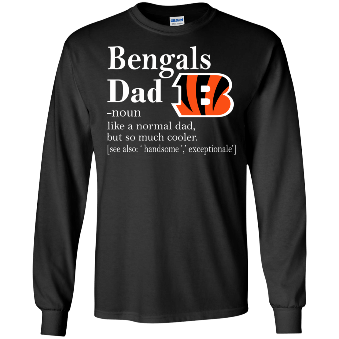 Cincinnati Bengals Like A Normal Dad But So Much Cooler shirt Ultra Cotton Shirt