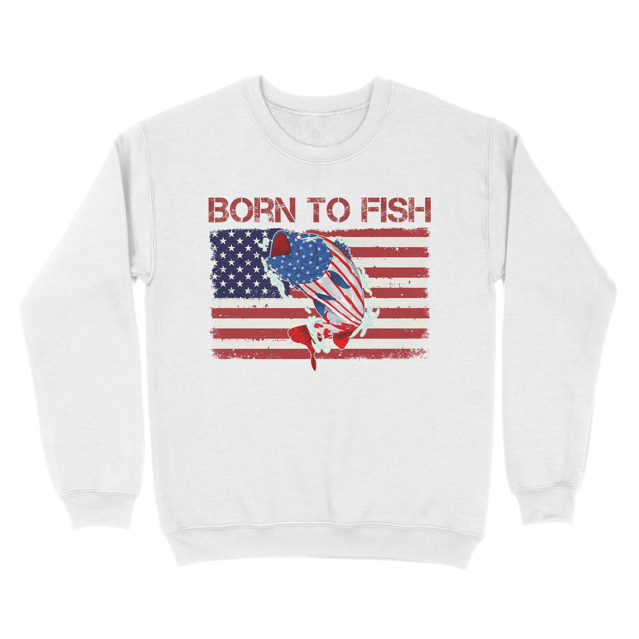 “Born To Fish” American Flag Bass Fishing Sweatshirt, Patriot Fishing Gift For Fisherman V01 D06 Nqs4653