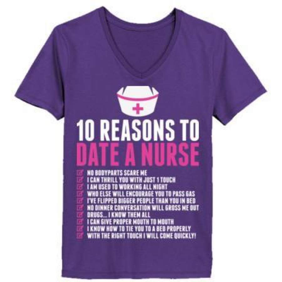 AGR 10 Reasons To Date A Nurse – Ladies’ V-Neck T-Shirt