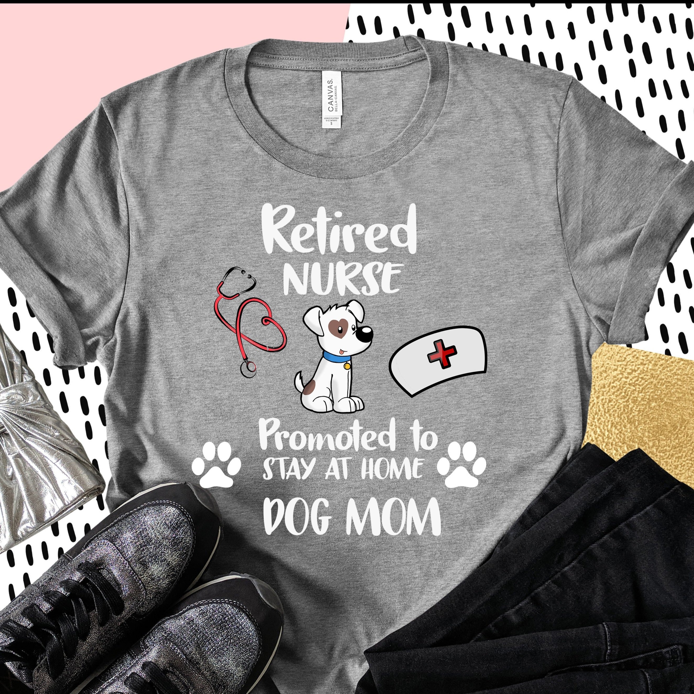 Retired Nurse Promoted To Stay At Home Dog Mom Gift Women Dog Lovers T-Shirt