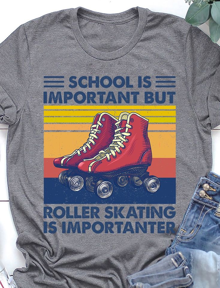 School Is Important But Roller Skating Is Importanter Retro Vintage Standard/Premium T-Shirt