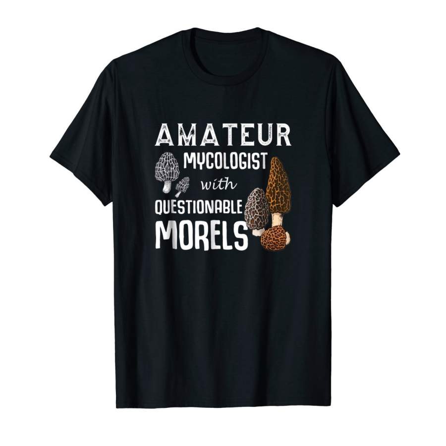 Amateur Mycologist With Questionable Morels Men Summer T-Shirt