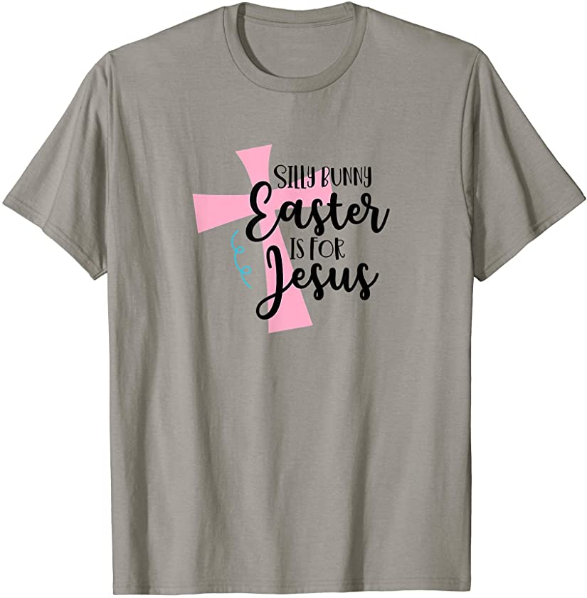 Silly Bunny Easter is For Jesus With Christian Cross Graphic T-Shirt